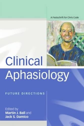 Beispielbild fr Clinical Aphasiology: Future Directions: A Festschrift for Chris Code zum Verkauf von Bahamut Media