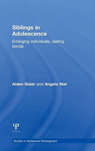 Beispielbild fr Siblings in Adolescence: Emerging individuals, lasting bonds (Studies in Adolescent Development) zum Verkauf von Chiron Media