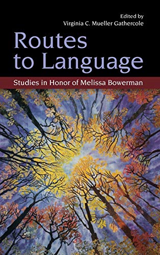 9781841697161: Routes to Language: Studies in Honor of Melissa Bowerman (Psychology Press Festschrift Series)