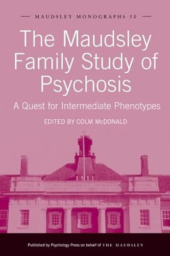 Stock image for The Maudsley Family Study of Psychosis: A Quest for Intermediate Phenotypes: 50 (Maudsley Monographs) for sale by Cotswold Rare Books