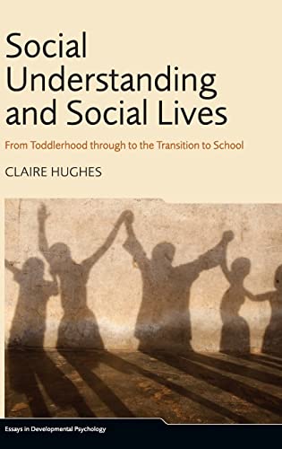 Imagen de archivo de Social Understanding and Social Lives : From Toddlerhood Through to the Transition to School a la venta por Better World Books
