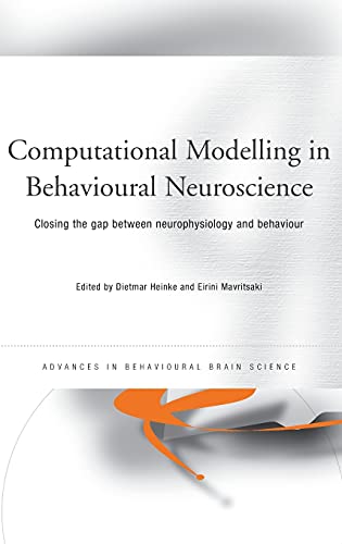 Beispielbild fr Computational Modelling in Behavioural Neuroscience: Closing the Gap Between Neurophysiology and Behaviour (Advances in Behavioural Brain Science) zum Verkauf von Reuseabook