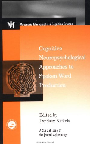 Imagen de archivo de Cognitive Neuropsychological Approaches to Spoken Word Production: Special Issue of Aphasiology a la venta por Atticus Books