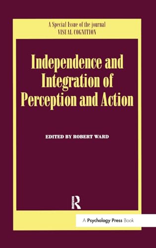 Beispielbild fr Independence and Integration of Perception and Action: A Special Issue of Visual Cognition (Special Issues of Visual Cognition) zum Verkauf von WorldofBooks