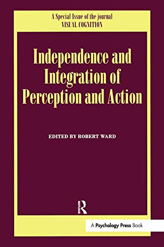 Imagen de archivo de Independence and Integration of Perception and Action: A Special Issue of Visual Cognition (Special Issues of Visual Cognition) a la venta por WorldofBooks