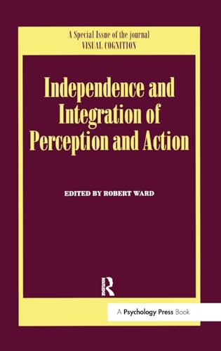 Stock image for Independence and Integration of Perception and Action: A Special Issue of Visual Cognition (Special Issues of Visual Cognition) for sale by WorldofBooks