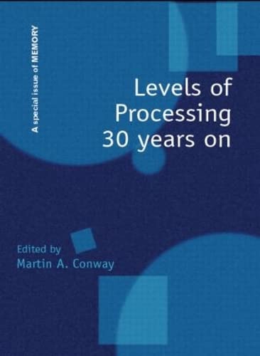 Imagen de archivo de Levels of Processing 30 Years On : A Special Issue of Memory a la venta por Better World Books