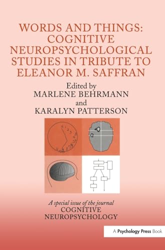 Stock image for WORDS AND THINGS: COGNITIVE NEUROPSYCHOLOGICAL STUDIES IN TRIBUTE TO ELEANOR M. SAFFRAN: A SPECIAL ISSUE OF COGNITIVE NEUROPSYCHOLOGY: COGNITIVE . (SPECIAL ISSUES OF COGNITIVE NEUROPSYCHOLOGY) for sale by Basi6 International