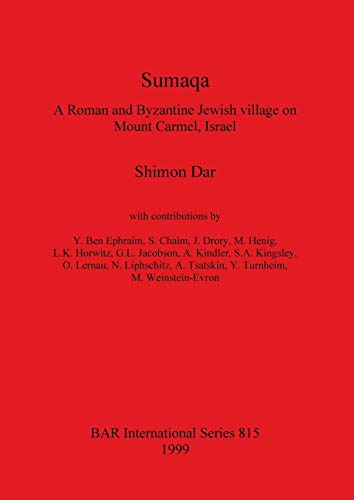 Beispielbild fr Sumaqa: A Roman and Byzantine Jewish Village on Mount Carmel, Israel (815) (British Archaeological Reports International Series) zum Verkauf von Anybook.com