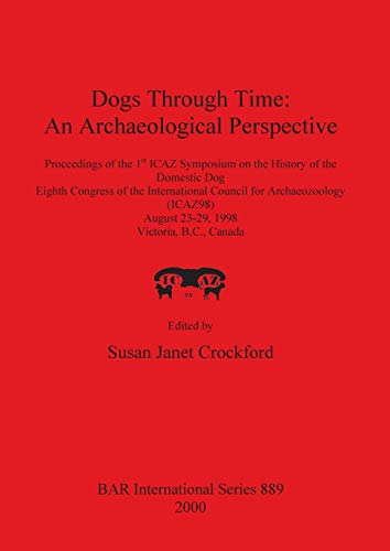 Stock image for Dogs Through Time: An Archaeological Perspective for sale by Ria Christie Collections