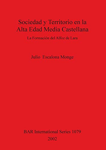 Beispielbild fr Sociedad Y Territorio En La Alta Edad Media Castellana: La Formacin Del Alfoz De Lara zum Verkauf von Anybook.com