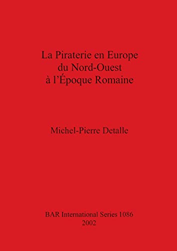 9781841713182: La Piraterie en Europe du Nord-Ouest  l'poque Romaine (1086) (British Archaeological Reports International Series)