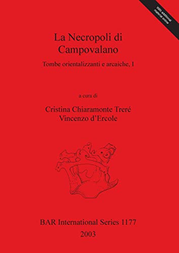 9781841713458: La Necropoi Di Campvalano: Tombe Orientalizzanti E Arcaiche, I: 1177