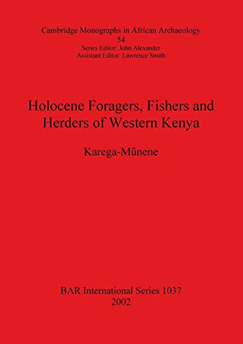 Holocene Foragers, Fishers and Herders of Western Kenya - Karega-Munene