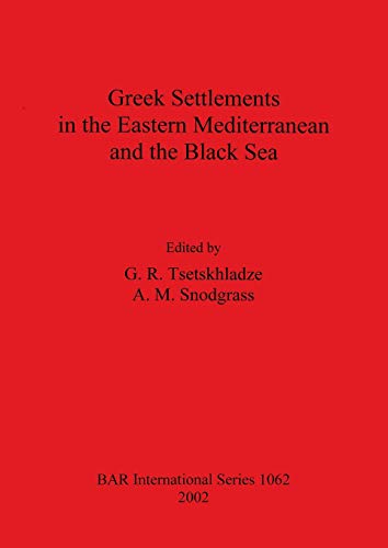 Beispielbild fr Greek Settlements in the Eastern Mediterranean and the Black Sea 1062 British Archaeological Reports International Series zum Verkauf von PBShop.store US