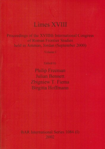 Limes XVIII - Proceedings of the XVIIIth International Congress of Roman Frontier Studies held in Amman, Jordan (September 2000) A conference held under the auspices of the Department of Antiquities of the Hashemite Kingdom of Jordan, The Council for British Research in the Levant and the Department of Archaeology at the University of Liverpool : 2 Volume Set [BAR international series, 1084] - Birgitta Hoffmann, Z. T. Fiema, Zbigniew Fiema (eds.)