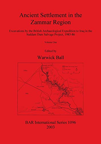 Stock image for Ancient Settlement in the Zammar Region Excavations by the British Archaeological Expedition to Iraq in the Saddam Dam Salvage Project 198586 1096 Archaeological Reports International Series for sale by PBShop.store US