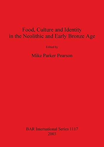 9781841714950: Food, Culture and Identity in the Neolithic and Early Bronze Age (BAR International)