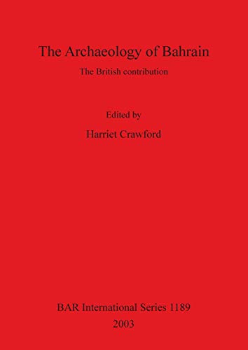 Imagen de archivo de The Archaeology of Bahrain (BAR International) a la venta por GF Books, Inc.
