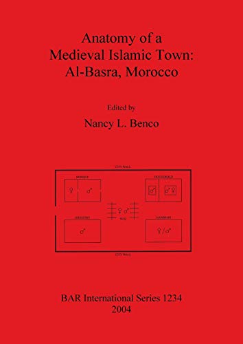 Beispielbild fr Anatomy of a Medieval Islamic Town: Al-Basra, Morocco (1234) (British Archaeological Reports International Series) zum Verkauf von Cambridge Rare Books