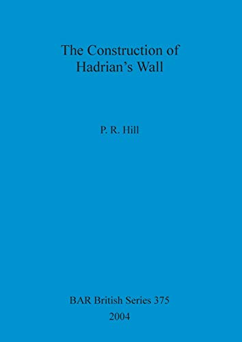 9781841716466: The Construction of Hadrian's Wall (BAR British)