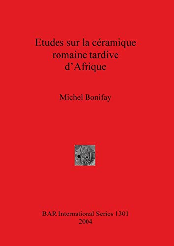 9781841716510: Etudes sur la cramique romaine tardive d'Afrique (1301) (British Archaeological Reports International Series)