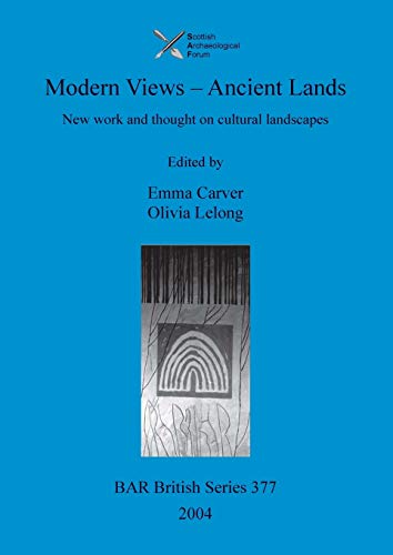 Stock image for Modern Views Ancient Lands New work and thought on cultural landscapes 377 British Archaeological Reports British Series for sale by PBShop.store US