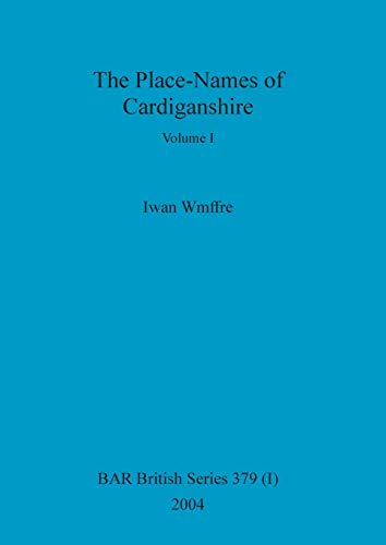 Stock image for The Place-Names of Cardiganshire; Volume I for sale by Ria Christie Collections