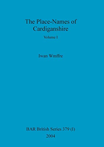 9781841716664: The Place-Names of Cardiganshire (BAR British)