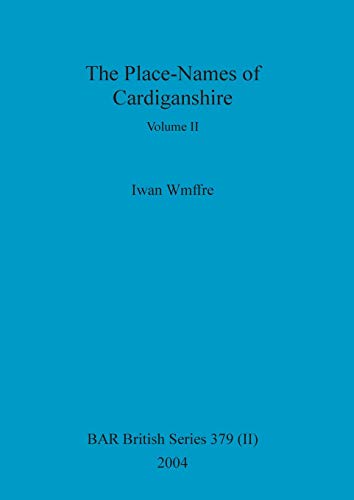 9781841716671: The Place-Names of Cardiganshire, Volume II (379) (BAR British)