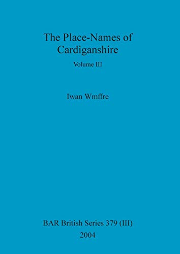 Stock image for The PlaceNames of Cardiganshire, Volume III 379 BAR British for sale by PBShop.store US