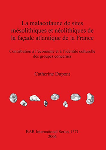 La malacofaune de sites mésolithiques et néolithiques: Catherine Dupont