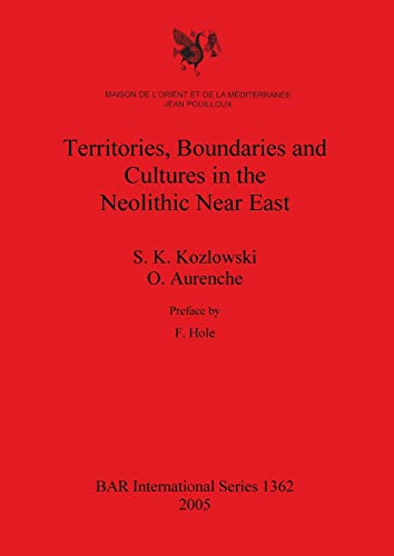 Beispielbild fr Territories, Boundaries and Cultures in the Neolithic Near East: Maison De L'Orient Et De La Mediterranee (British Archaeological Reports International Series, 1362) zum Verkauf von Joseph Burridge Books