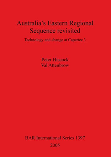 Stock image for Australia's Eastern Regional Sequence Revisited Technology and change at Capertee 3 1397 British Archaeological Reports International Series for sale by PBShop.store US
