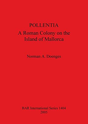 Stock image for POLLENTIA. A ROMAN COLONY ON THE ISLAND OF MALLORCA for sale by Prtico [Portico]
