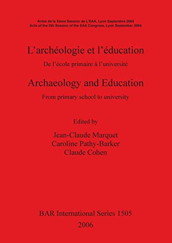 L'archeologie et l'education/ Archaeology and Education (BAR International) (9781841719405) by Marquet, Jean-Claude; Pathy-Barker, Caroline; Cohen, Claude