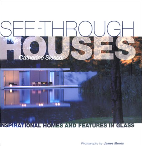 Stock image for See-Through Houses: Inspirational Homes and Features in Glass for sale by Small World Books