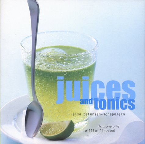 Beispielbild fr Juices and Tonics zum Verkauf von Better World Books