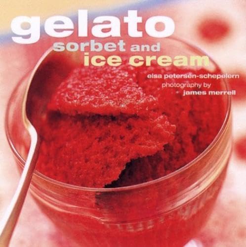 Stock image for Gelato Sorbet and Ice Cream for sale by Wonder Book