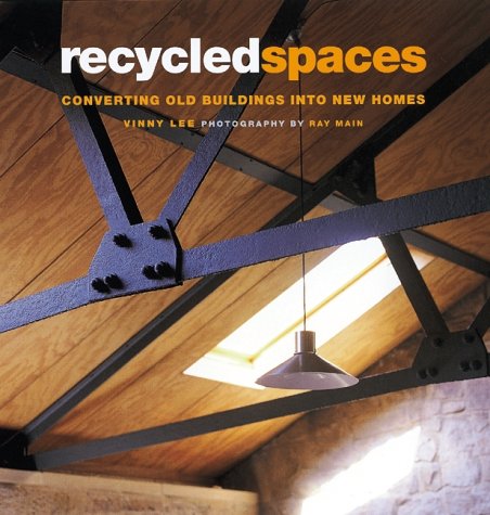Stock image for Recycled Spaces: Converting Old Buildings into New Homes for sale by WorldofBooks