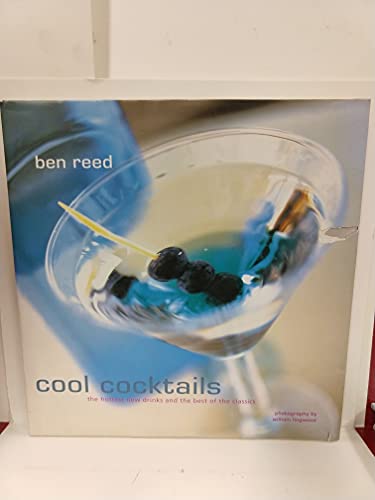 Beispielbild fr Cool Cocktails: The Hottest New Drinks and the Best of the Classics zum Verkauf von More Than Words