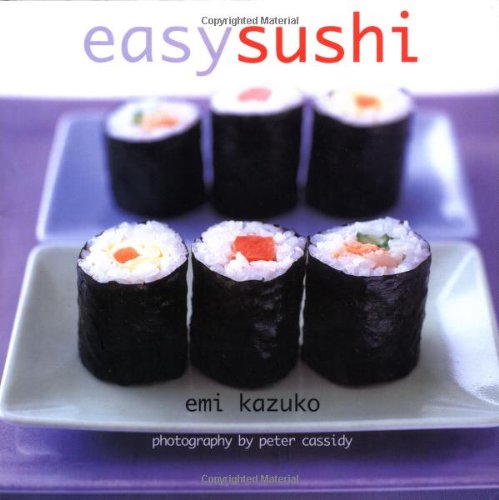 Easy Sushi (9781841721057) by Emi Kazuko; Peter Cassidy