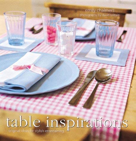 Imagen de archivo de Table Inspirations: Stylish Ideas for Elegant Entertaining a la venta por WorldofBooks
