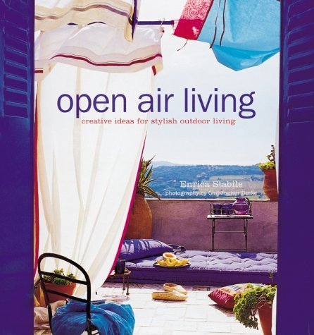 Stock image for Open Air Living: Creative Ideas for Stylish Outdoor Living for sale by Reuseabook
