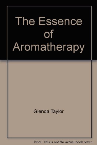 Beispielbild fr The Essence of Aromatherapy zum Verkauf von AwesomeBooks