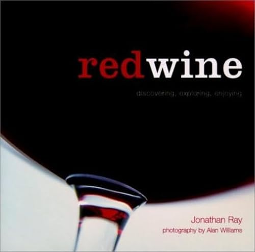 Stock image for Red Wine: Discovering, Exploring, Enjoying for sale by Cheryl's Books