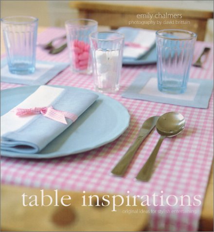 Imagen de archivo de Table Inspirations : Stylish Ideas for Elegant Entertaining a la venta por Lavender Path Antiques & Books