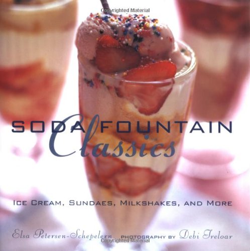 Stock image for Soda Fountain Classics: Ice Cream, Sundaes, Milkshakes, and More for sale by Your Online Bookstore