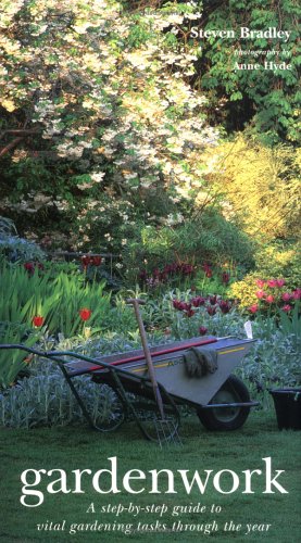 Beispielbild fr Gardenwork: A Step-By-Step Guide to Vital Gardening Tasks Through the Year zum Verkauf von Gulf Coast Books