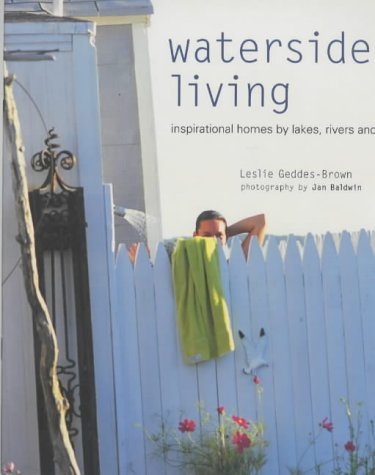 9781841721705: Waterside Living: Inspirational Homes by Lakes, Rivers and the Sea